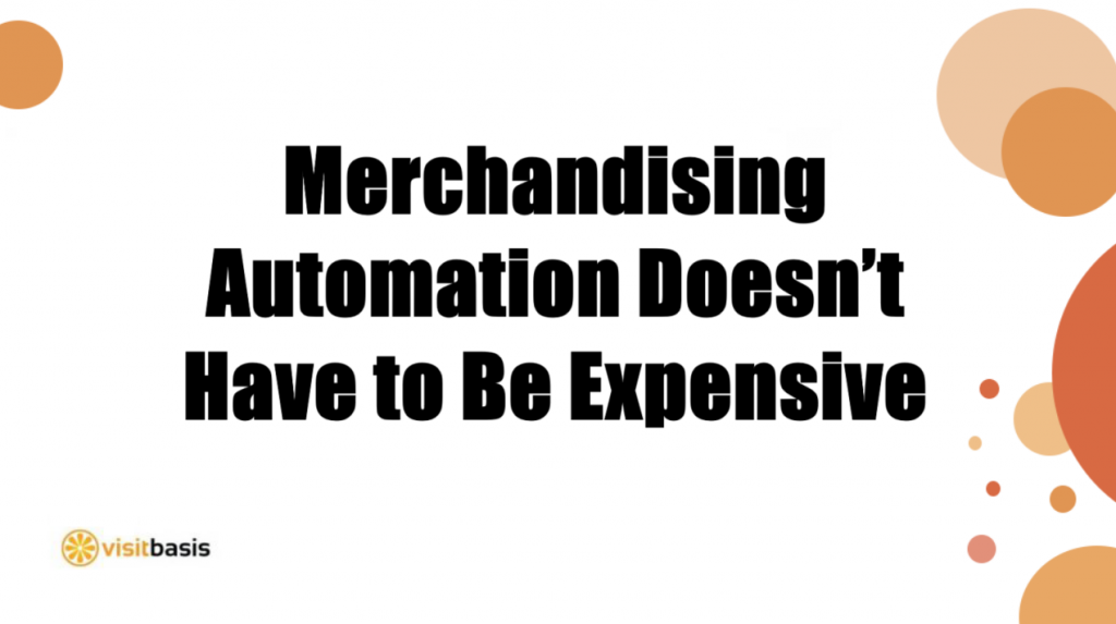 Merchandising Automation Doesn’t Have to Be Expensive